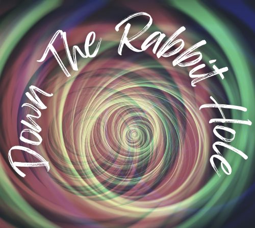Spiral down into the rabbit hole